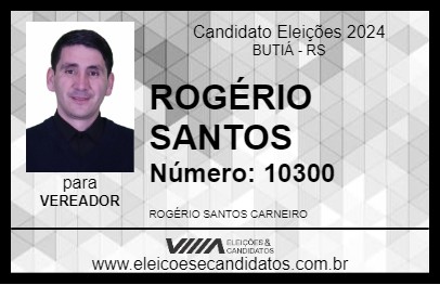 Candidato ROGÉRIO SANTOS 2024 - BUTIÁ - Eleições