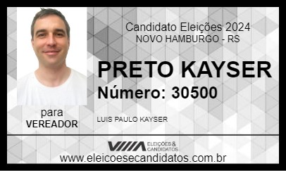 Candidato PRETO KAYSER 2024 - NOVO HAMBURGO - Eleições