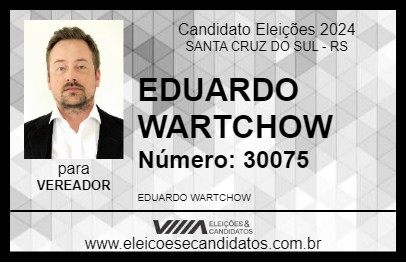 Candidato EDUARDO WARTCHOW 2024 - SANTA CRUZ DO SUL - Eleições