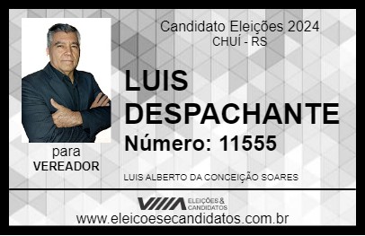 Candidato LUIS DESPACHANTE 2024 - CHUÍ - Eleições