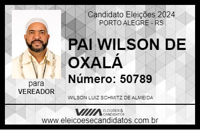 Candidato PAI WILSON DE OXALÁ 2024 - PORTO ALEGRE - Eleições