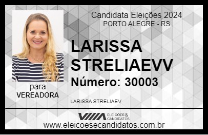 Candidato LARISSA STRELIAEVV 2024 - PORTO ALEGRE - Eleições