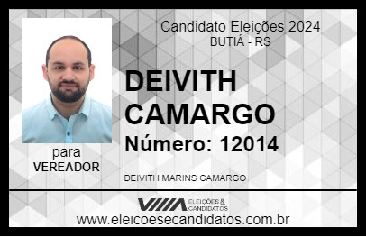 Candidato DEIVITH CAMARGO 2024 - BUTIÁ - Eleições