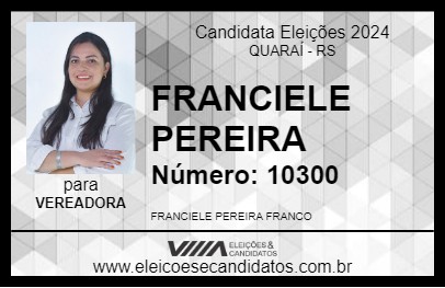 Candidato FRANCIELE PEREIRA 2024 - QUARAÍ - Eleições