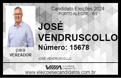 Candidato JOSÉ VENDRUSCOLLO 2024 - PORTO ALEGRE - Eleições