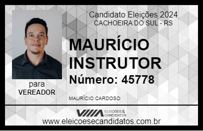 Candidato MAURÍCIO INSTRUTOR 2024 - CACHOEIRA DO SUL - Eleições