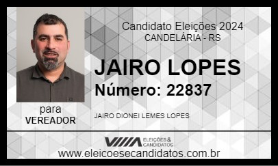 Candidato JAIRO LOPES 2024 - CANDELÁRIA - Eleições