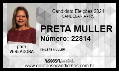 Candidato PRETA MULLER 2024 - CANDELÁRIA - Eleições