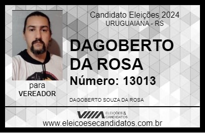 Candidato DAGOBERTO DA ROSA 2024 - URUGUAIANA - Eleições