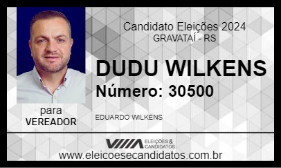 Candidato DUDU WILKENS 2024 - GRAVATAÍ - Eleições