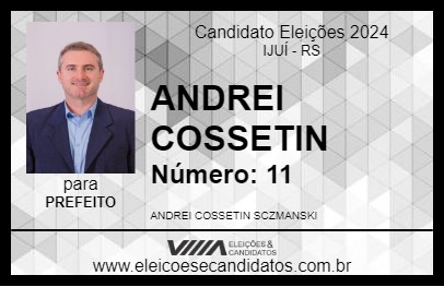 Candidato ANDREI COSSETIN 2024 - IJUÍ - Eleições