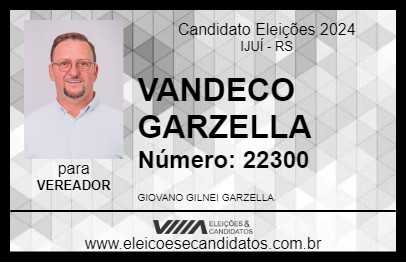 Candidato VANDECO GARZELLA 2024 - IJUÍ - Eleições