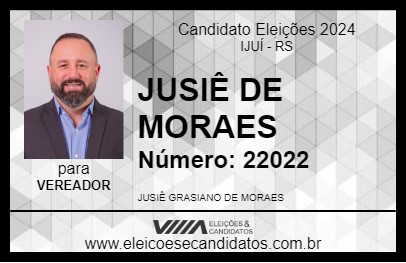 Candidato JUSIÊ DE MORAES 2024 - IJUÍ - Eleições