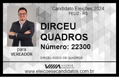 Candidato DIRCEU QUADROS 2024 - FELIZ - Eleições