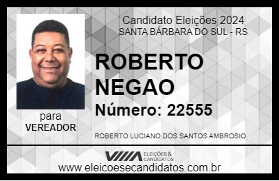 Candidato ROBERTO NEGAO 2024 - SANTA BÁRBARA DO SUL - Eleições