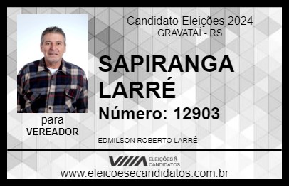 Candidato SAPIRANGA LARRÉ 2024 - GRAVATAÍ - Eleições