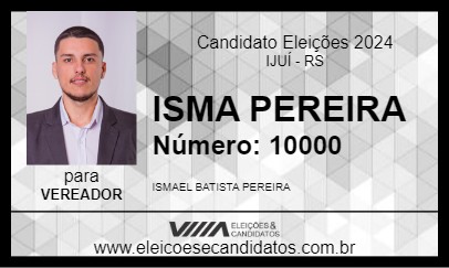 Candidato ISMA PEREIRA 2024 - IJUÍ - Eleições