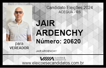 Candidato JAIR ARDENCHY 2024 - ACEGUÁ - Eleições