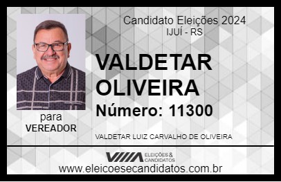 Candidato VALDETAR OLIVEIRA 2024 - IJUÍ - Eleições