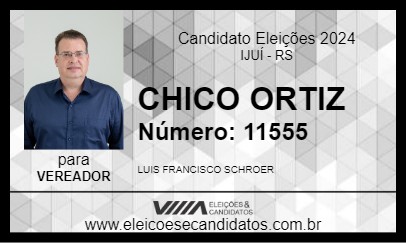 Candidato CHICO ORTIZ 2024 - IJUÍ - Eleições