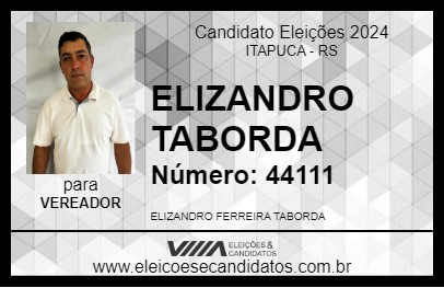 Candidato ELIZANDRO TABORDA 2024 - ITAPUCA - Eleições