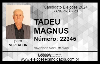 Candidato TADEU MAGNUS 2024 - XANGRI-LÁ - Eleições