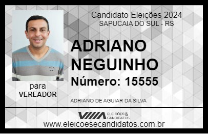 Candidato ADRIANO NEGUINHO 2024 - SAPUCAIA DO SUL - Eleições