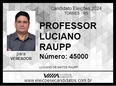 Candidato PROFESSOR LUCIANO RAUPP 2024 - TORRES - Eleições