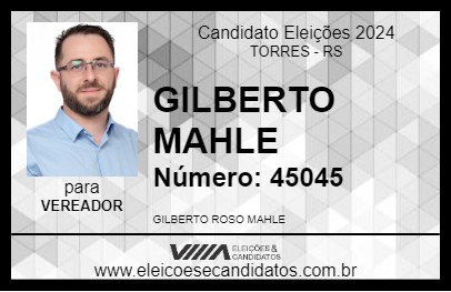 Candidato GILBERTO MAHLE 2024 - TORRES - Eleições