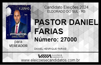 Candidato PASTOR DANIEL FARIAS 2024 - ELDORADO DO SUL - Eleições