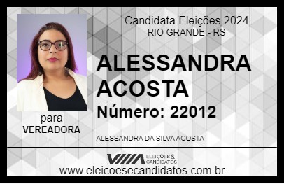 Candidato ALESSANDRA ACOSTA 2024 - RIO GRANDE - Eleições