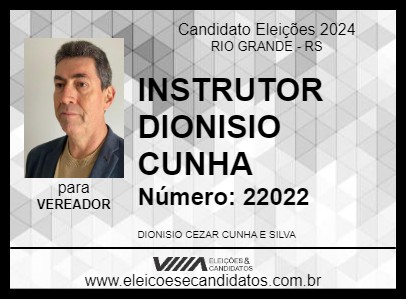 Candidato INSTRUTOR DIONISIO CUNHA 2024 - RIO GRANDE - Eleições