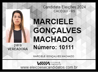 Candidato MARCIELE GONÇALVES MACHADO 2024 - CACEQUI - Eleições