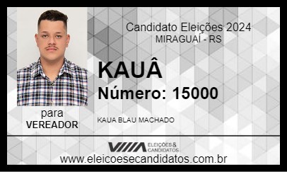 Candidato KAUÂ 2024 - MIRAGUAÍ - Eleições