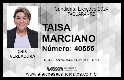 Candidato TAISA MARCIANO 2024 - TAQUARA - Eleições