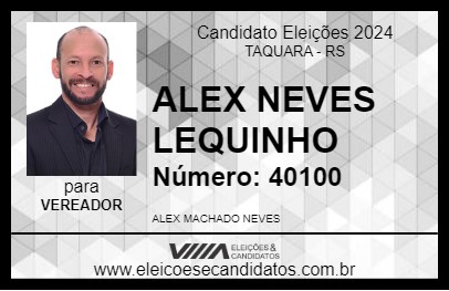 Candidato ALEX NEVES LEQUINHO 2024 - TAQUARA - Eleições