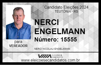 Candidato NERCI ENGELMANN 2024 - TEUTÔNIA - Eleições