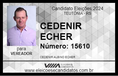 Candidato CEDENIR ECHER 2024 - TEUTÔNIA - Eleições