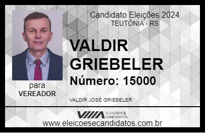 Candidato VALDIR GRIEBELER 2024 - TEUTÔNIA - Eleições