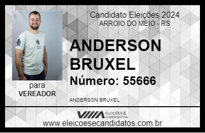 Candidato ANDERSON BRUXEL 2024 - ARROIO DO MEIO - Eleições