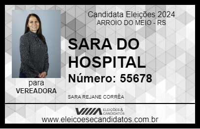 Candidato SARA DO HOSPITAL 2024 - ARROIO DO MEIO - Eleições