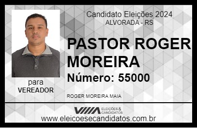 Candidato PASTOR ROGER MOREIRA 2024 - ALVORADA - Eleições