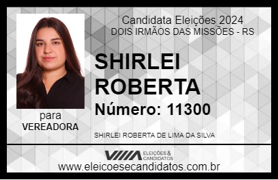 Candidato SHIRLEI ROBERTA 2024 - DOIS IRMÃOS DAS MISSÕES - Eleições