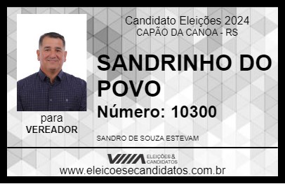 Candidato SANDRINHO DO POVO 2024 - CAPÃO DA CANOA - Eleições