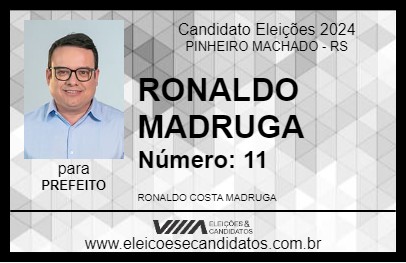 Candidato RONALDO MADRUGA 2024 - PINHEIRO MACHADO - Eleições