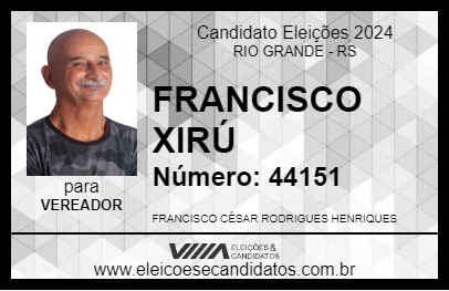 Candidato FRANCISCO XIRÚ 2024 - RIO GRANDE - Eleições