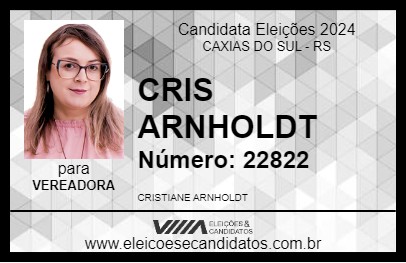 Candidato CRIS ARNHOLDT 2024 - CAXIAS DO SUL - Eleições