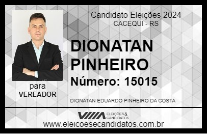 Candidato DIONATAN PINHEIRO 2024 - CACEQUI - Eleições