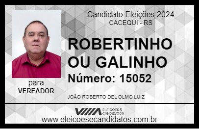 Candidato ROBERTINHO OU GALINHO 2024 - CACEQUI - Eleições