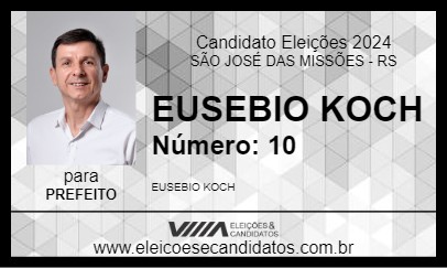 Candidato EUSEBIO KOCH 2024 - SÃO JOSÉ DAS MISSÕES - Eleições